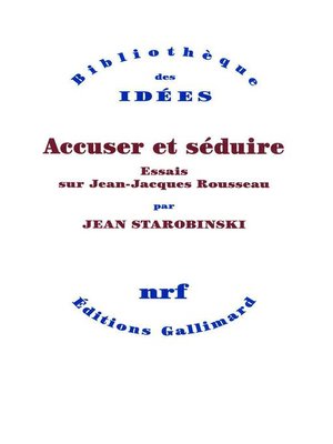 cover image of Accuser et séduire. Essais sur Jean-Jacques Rousseau